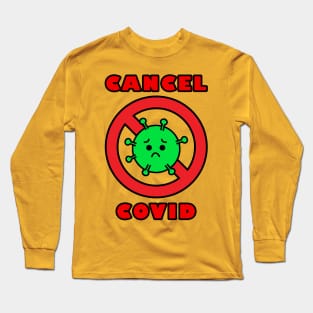 Cancel Covid Long Sleeve T-Shirt